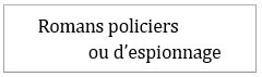 romans policiers ou d espionnage